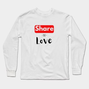 SHARE THE LOVE Long Sleeve T-Shirt